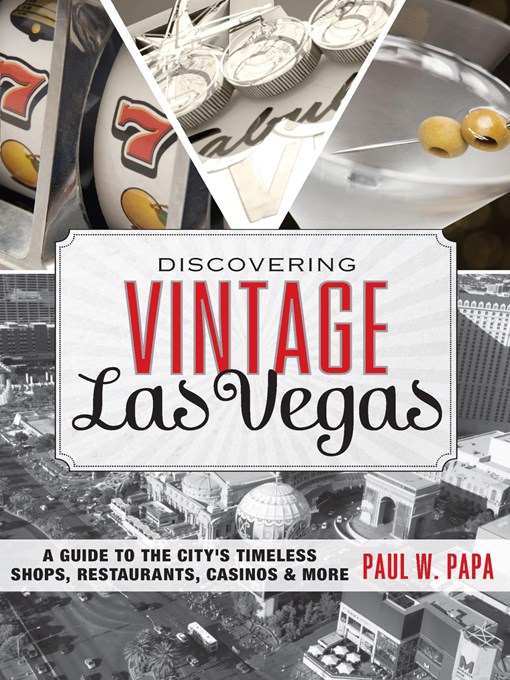 Title details for Discovering Vintage Las Vegas by Paul W. Papa - Available